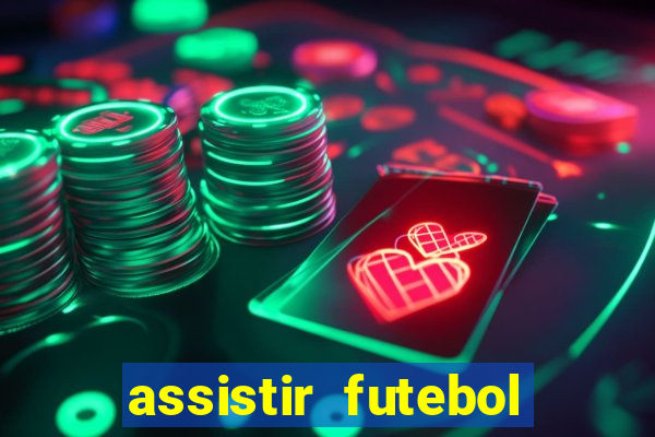 assistir futebol sem travar